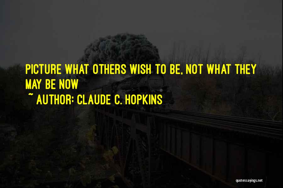 Claude Hopkins Quotes By Claude C. Hopkins