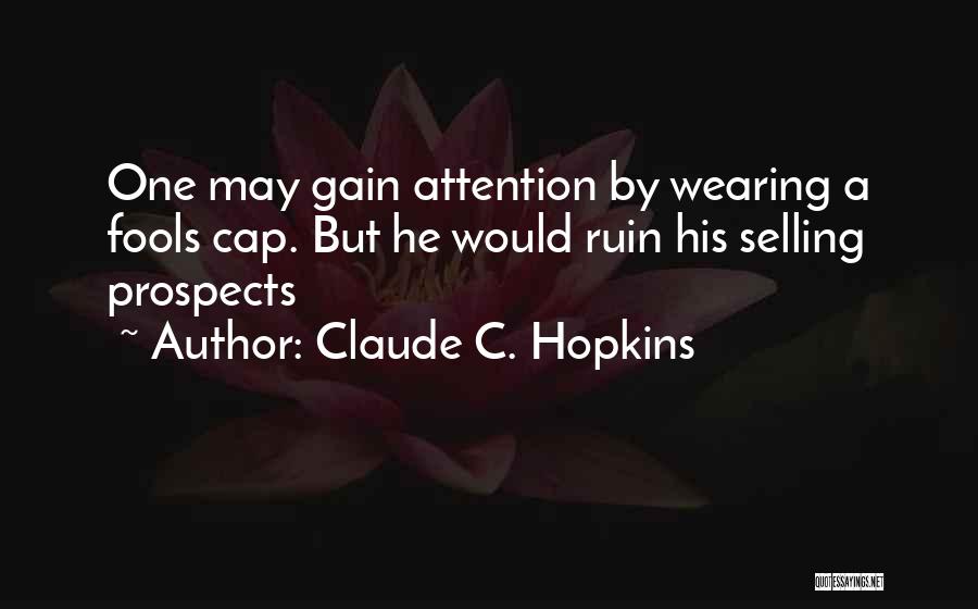 Claude Hopkins Quotes By Claude C. Hopkins