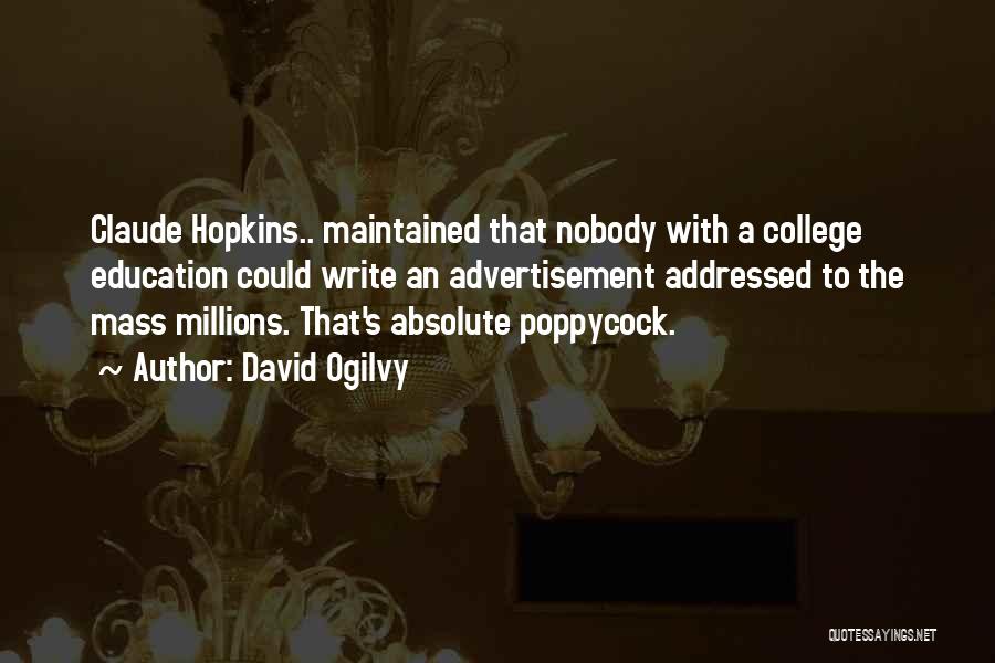 Claude Hopkins Quotes By David Ogilvy