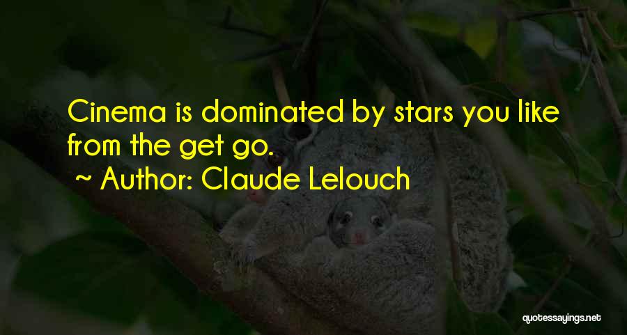 Claude Lelouch Quotes 1264420