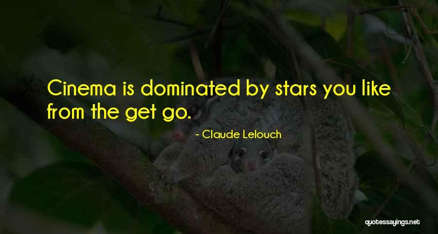 Claude Lelouch Quotes 1264420 Claude Lelouch Quotes 1264420