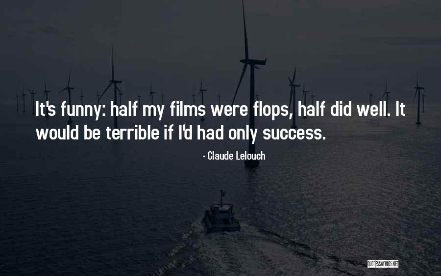 Claude Lelouch Quotes 1559299 Claude Lelouch Quotes 1559299