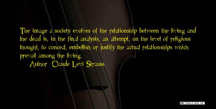 Claude Levi-Strauss Quotes 1751255
