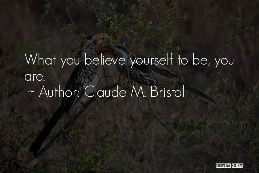 Claude M. Bristol Quotes 1053545