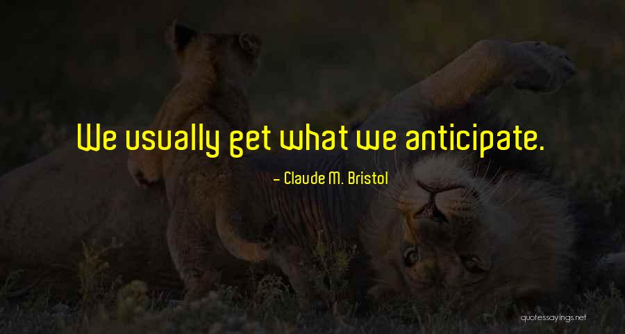 Claude M. Bristol Quotes 1215612