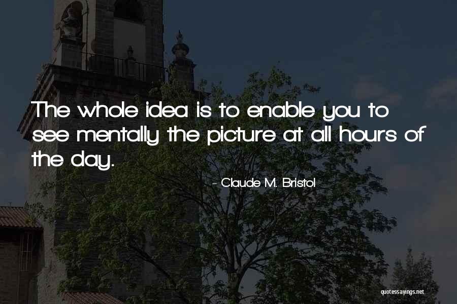 Claude M. Bristol Quotes 1966951