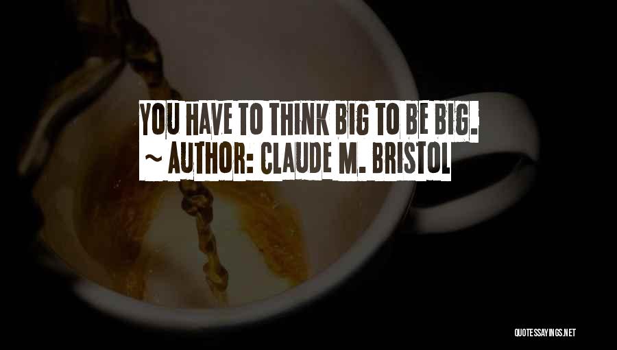 Claude M. Bristol Quotes 931697