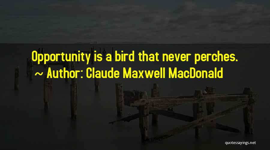 Claude Maxwell MacDonald Quotes 1288340