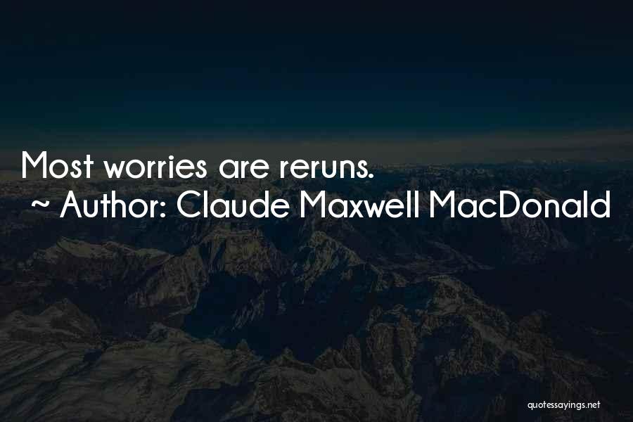 Claude Maxwell MacDonald Quotes 334193