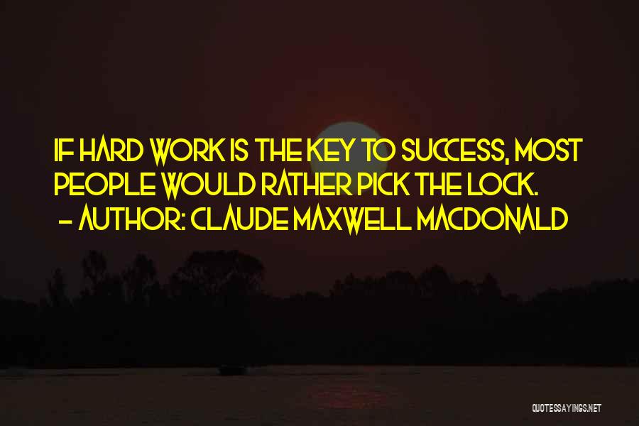 Claude Maxwell MacDonald Quotes 768020