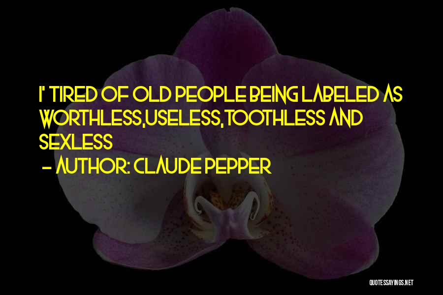 Claude Pepper Quotes 643872