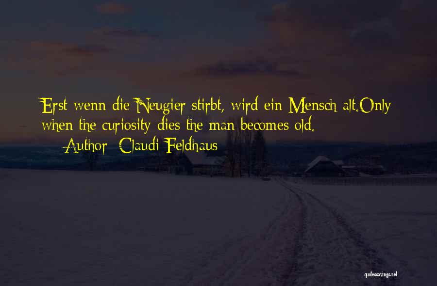 Claudi Feldhaus Quotes 1536799