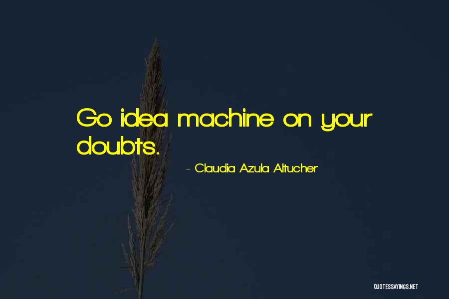 Claudia Azula Altucher Quotes 1873766 Claudia Azula Altucher Quotes 1873766