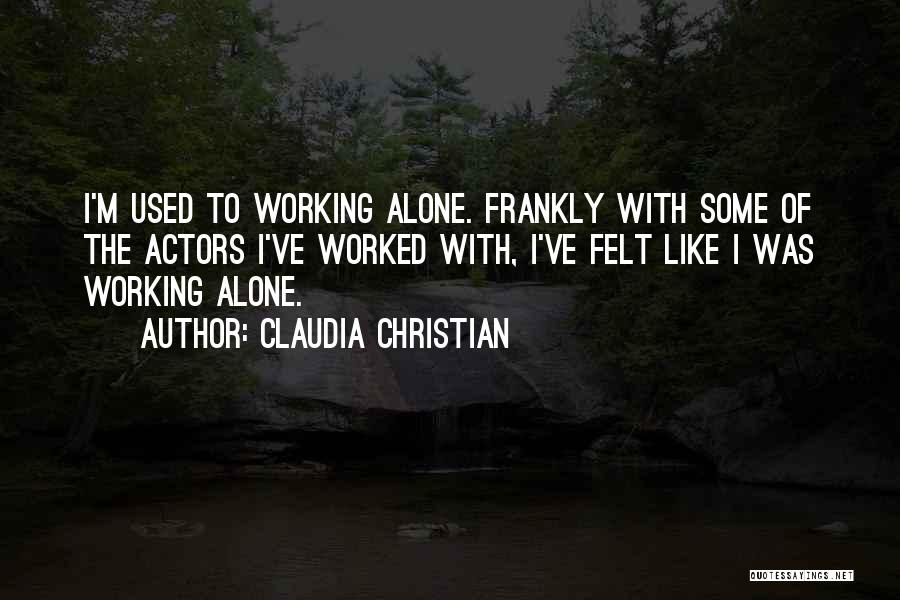 Claudia Christian Quotes 1439648