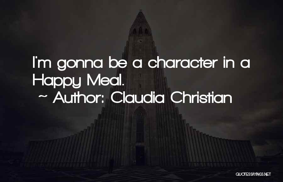 Claudia Christian Quotes 1891954