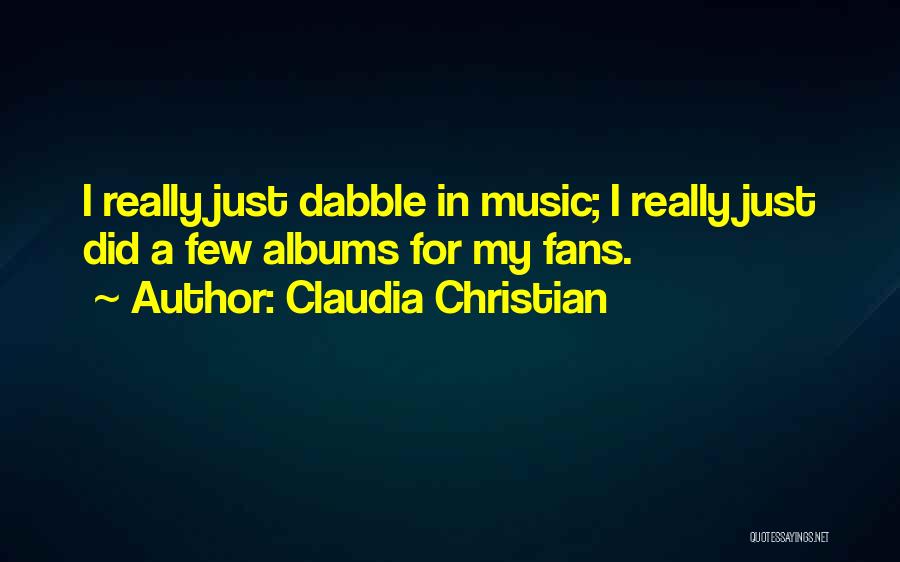 Claudia Christian Quotes 2236169