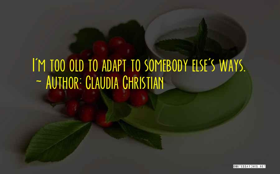 Claudia Christian Quotes 436239