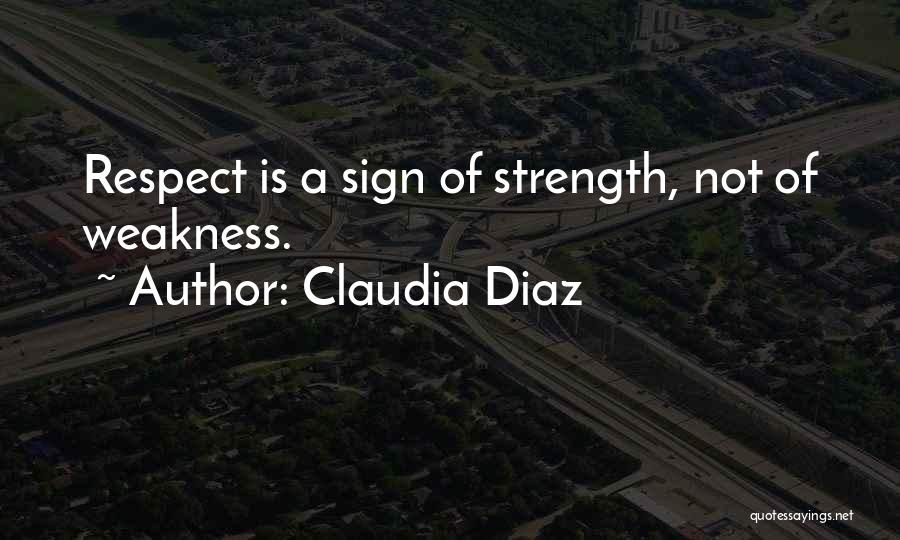 Claudia Diaz Quotes 1201405