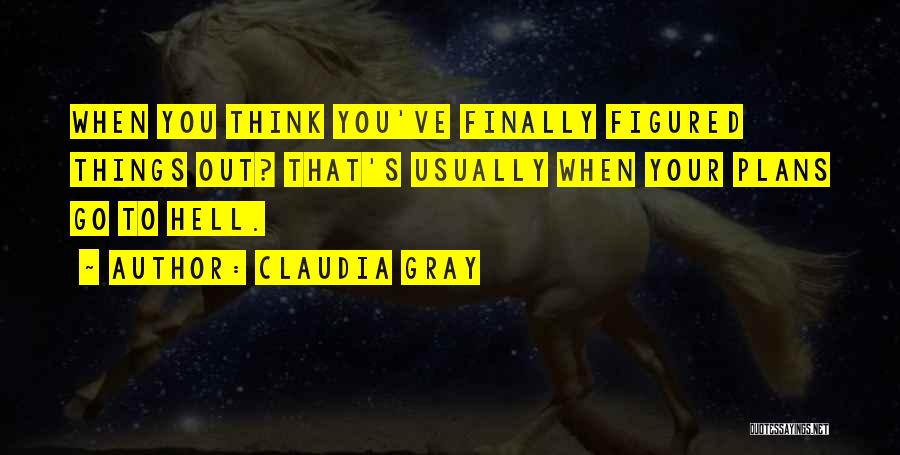 Claudia Gray Quotes 1994317