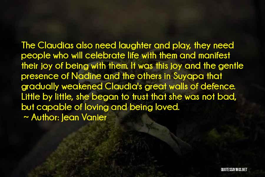 Claudia Joy Quotes By Jean Vanier