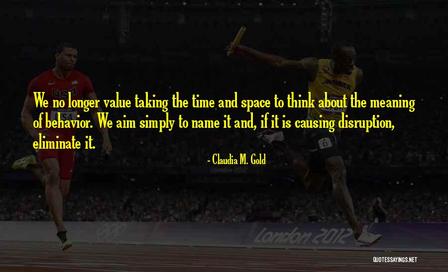 Claudia M. Gold Quotes 647670 Claudia M. Gold Quotes 647670