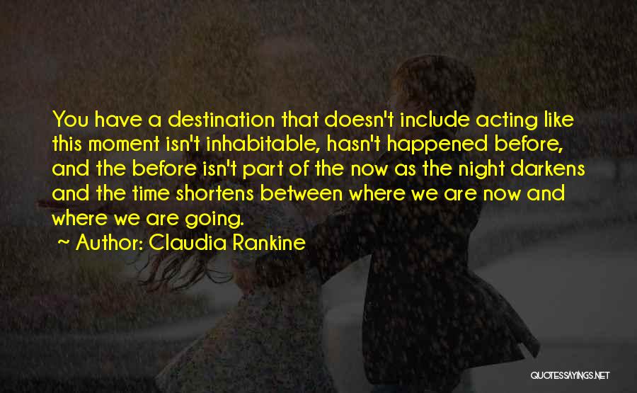 Claudia Rankine Quotes 1130267