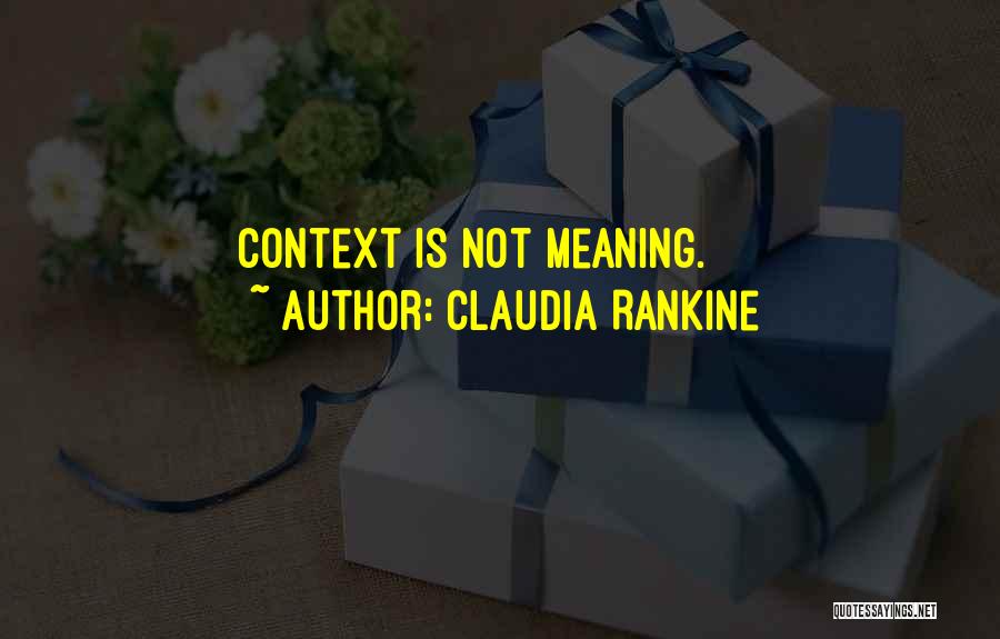 Claudia Rankine Quotes 1135521
