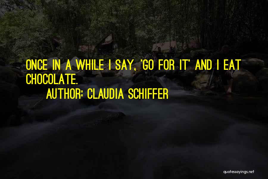 Claudia Schiffer Quotes 1961906
