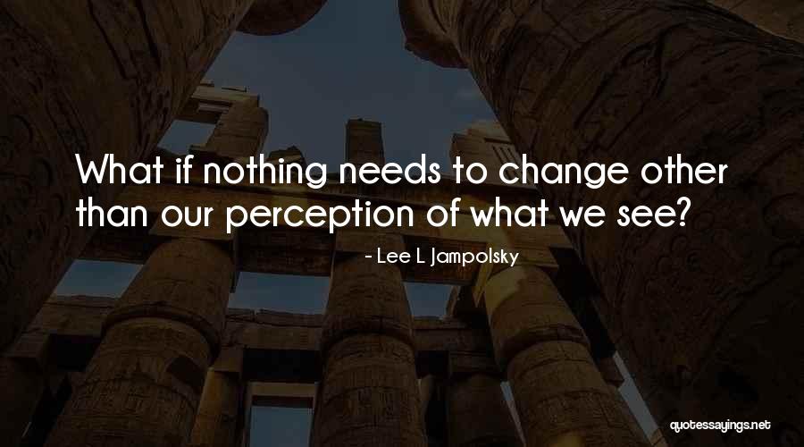 Claudina Morrison Quotes By Lee L Jampolsky Claudina Morrison Quotes By Lee L Jampolsky