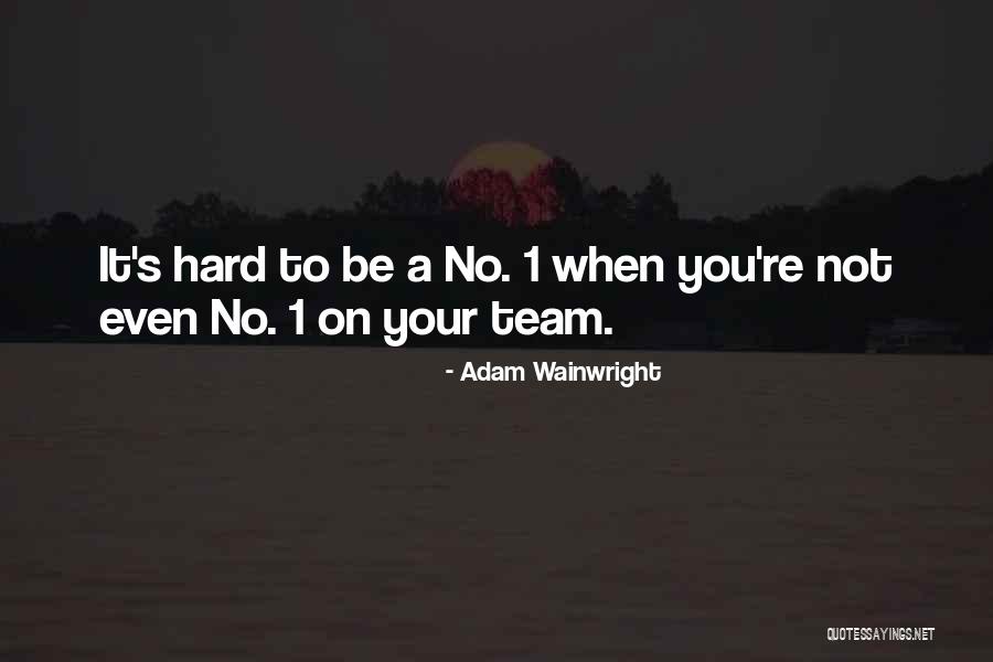 Claudinei Machado Quotes By Adam Wainwright Claudinei Machado Quotes By Adam Wainwright