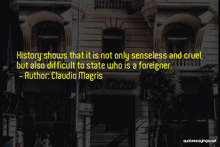 Claudio Magris Quotes 1033774
