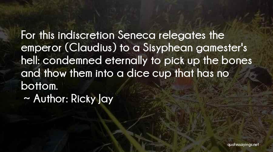 Claudius Emperor Quotes By Ricky Jay