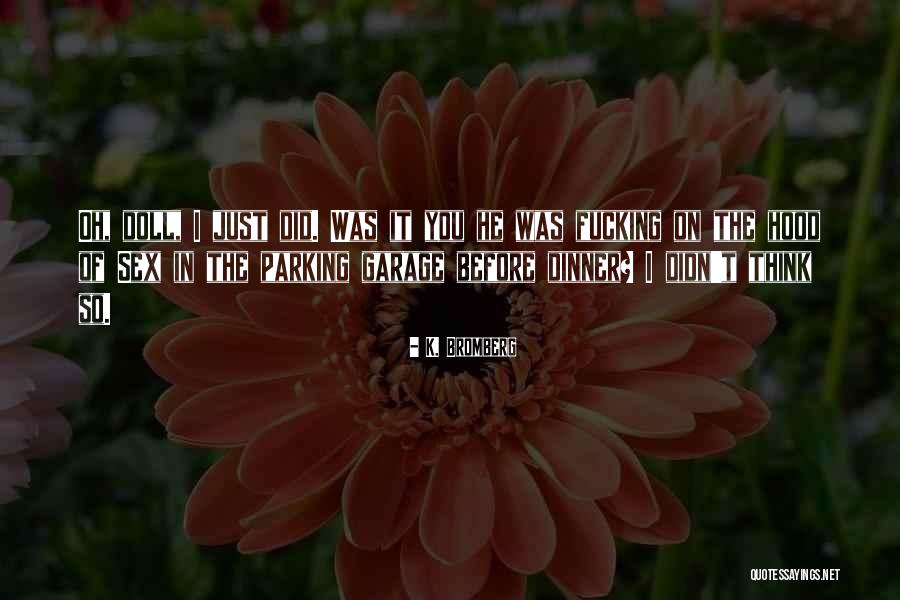 Clavellinas Quotes By K. Bromberg Clavellinas Quotes By K. Bromberg