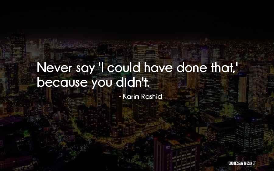 Claveria Technique Quotes By Karim Rashid Claveria Technique Quotes By Karim Rashid