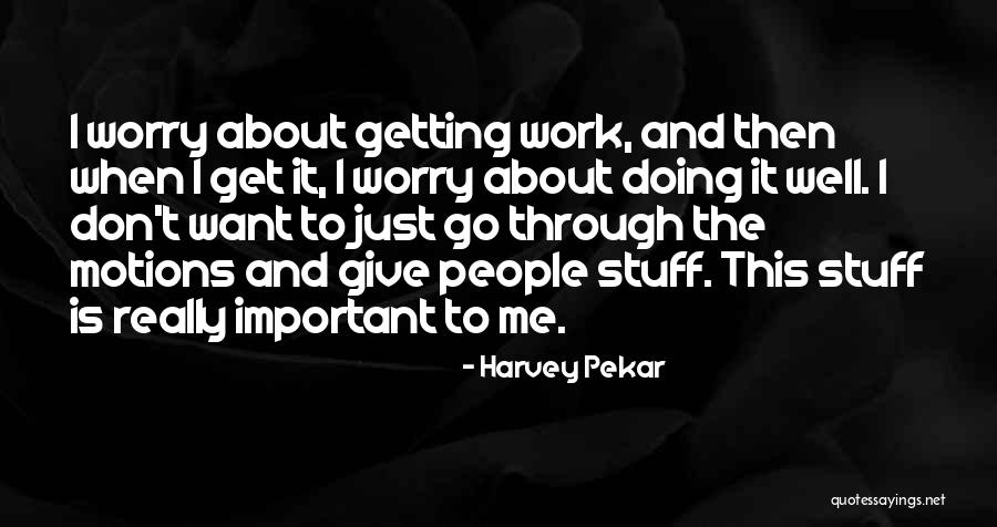 Clavija De Madera Quotes By Harvey Pekar Clavija De Madera Quotes By Harvey Pekar