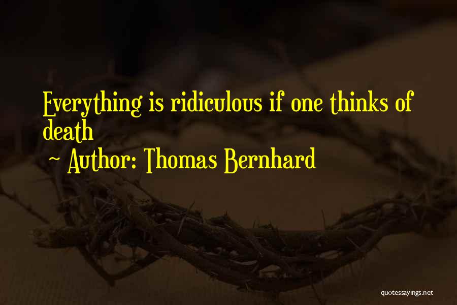 Clavijo Pen Quotes By Thomas Bernhard