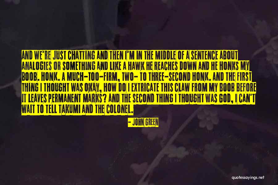 Claw Like Leaves Quotes By John Green Claw Like Leaves Quotes By John Green
