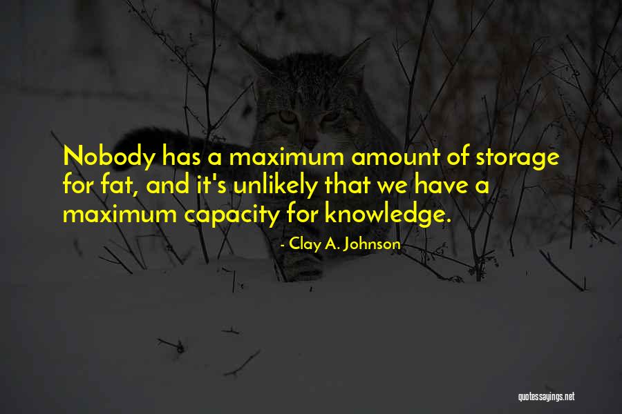 Clay A. Johnson Quotes 1486219 Clay A. Johnson Quotes 1486219