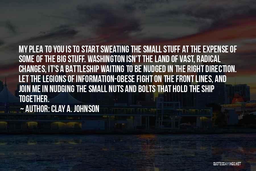 Clay A. Johnson Quotes 1637506