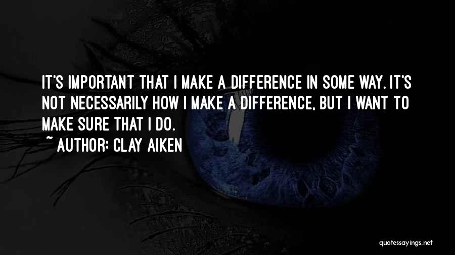 Clay Aiken Quotes 1339605
