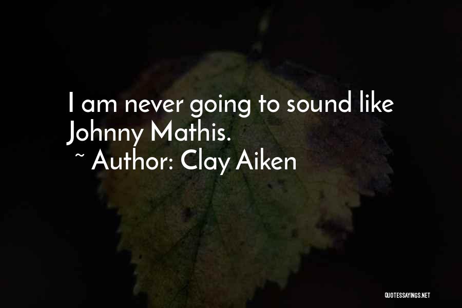 Clay Aiken Quotes 376607