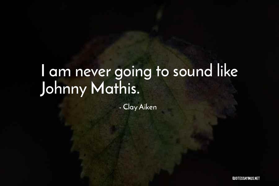 Clay Aiken Quotes 376607 Clay Aiken Quotes 376607