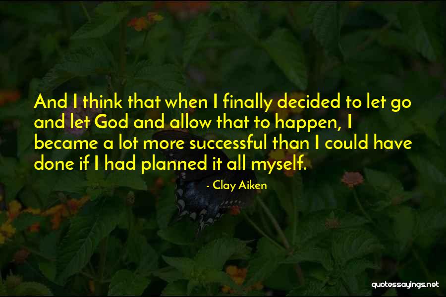 Clay Aiken Quotes 879068 Clay Aiken Quotes 879068
