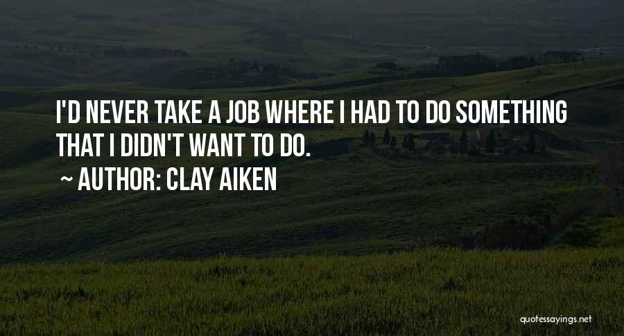 Clay Aiken Quotes 887411