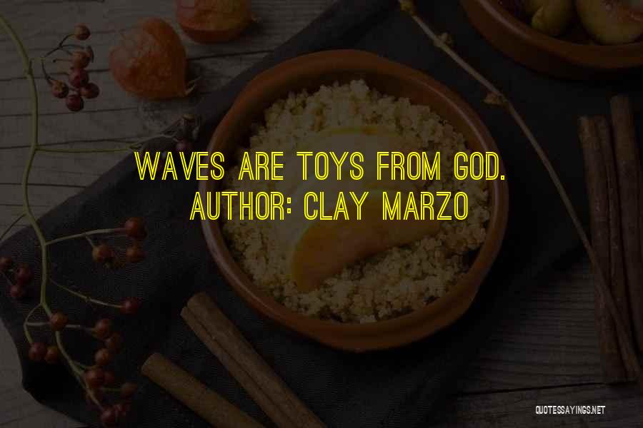 Clay Marzo Quotes 867196