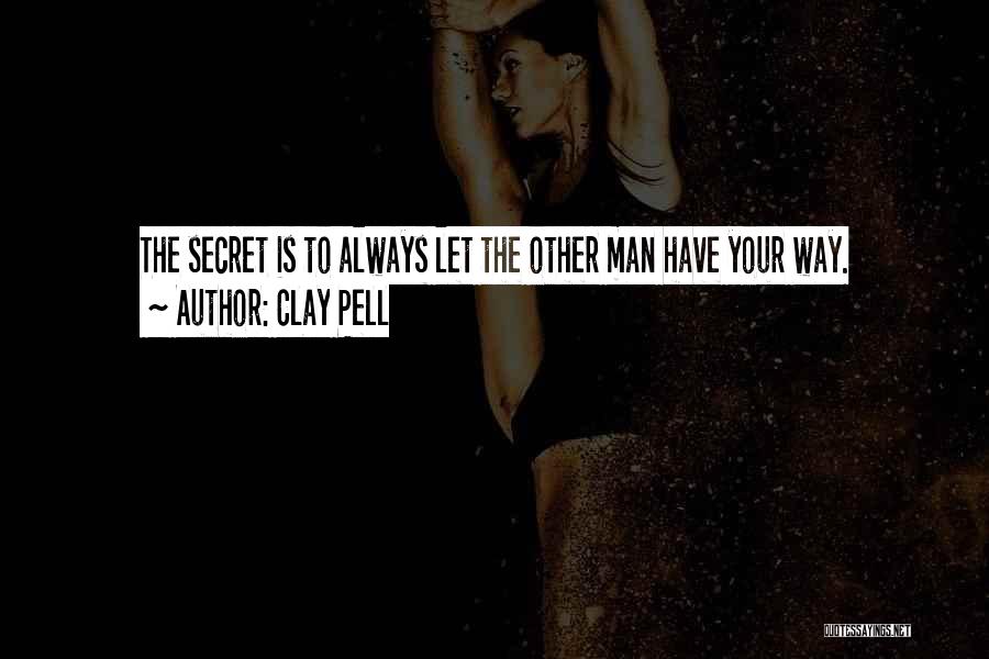 Clay Pell Quotes 297258