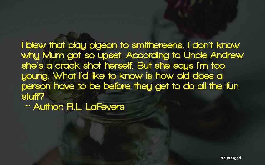 Clay Pigeon Quotes By R.L. LaFevers Clay Pigeon Quotes By R.L. LaFevers