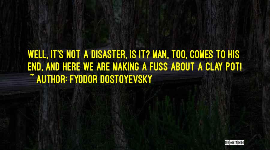 Clay Pot Quotes By Fyodor Dostoyevsky
