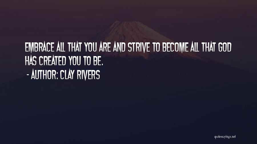 Clay Rivers Quotes 1142320