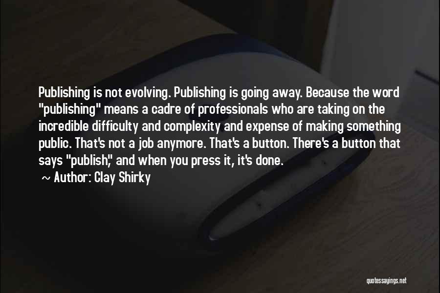 Clay Shirky Quotes 1055634